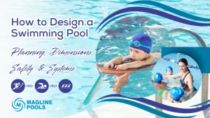 Read more about the article How to Design a Swimming Pool: Planning, Dimensions, Safety & Systems
